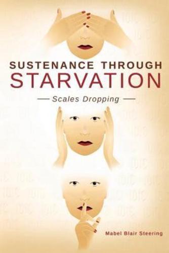 Sustenance Through Starvation