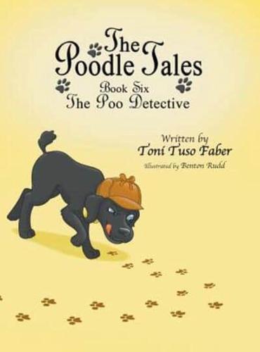 The Poodle Tales: Book Six: The Poo Detective