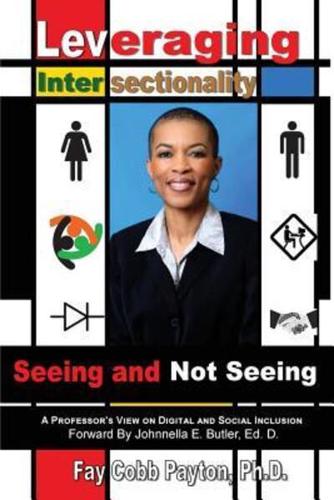 Leveraging Intersectionality: Seeing and Not Seeing