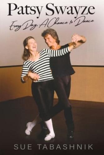 PATSY SWAYZE : Every Day, A Chance to Dance