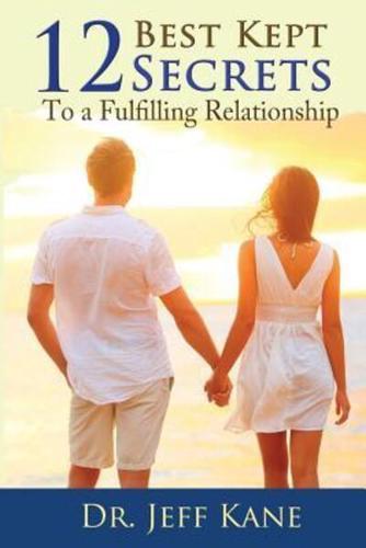 12 Best Kept Secrets to a Fulfilling Relationship