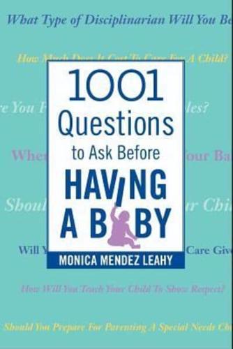 1001 Questions to Ask Before Having a Baby