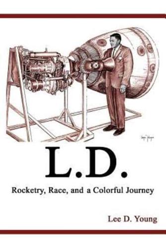 L.D. - Rocketry, Race, and a Colorful Journey