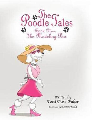 The Poodle Tales: Book Nine: The Modeling Poo
