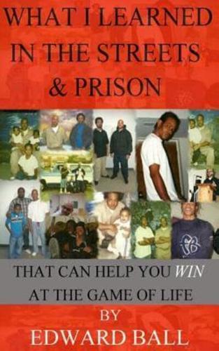 What I Learned in the Streets & Prison