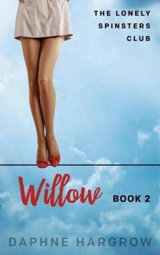 The Lonely Spinsters Club: Willow