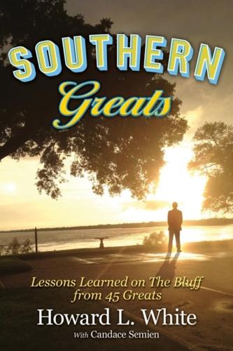 Southern Greats: Lessons of Love and Life Learned on the Bluff
