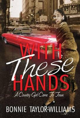 With These Hands: A Country Girl Came to Town