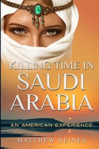 Killing Time in Saudi Arabia