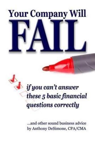 YOUR COMPANY WILL FAIL If You Can't Answer These 5 Basic Financial Questions Correctly