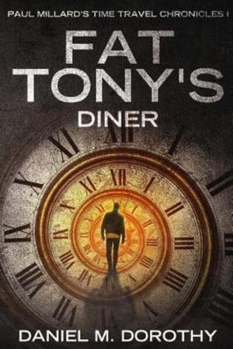 Paul Millard's Time Travel Chronicles I - Fat Tony's Diner