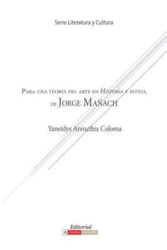 Para Una Teoría Del Arte En Historia Y Estilo, De Jorge Mañach