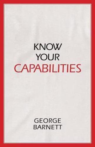 Know Your Capabilities