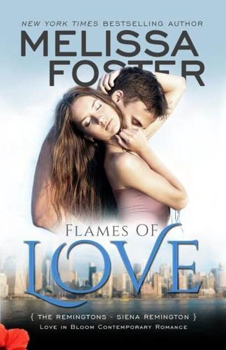 Flames of Love (Love in Bloom: The Remingtons)