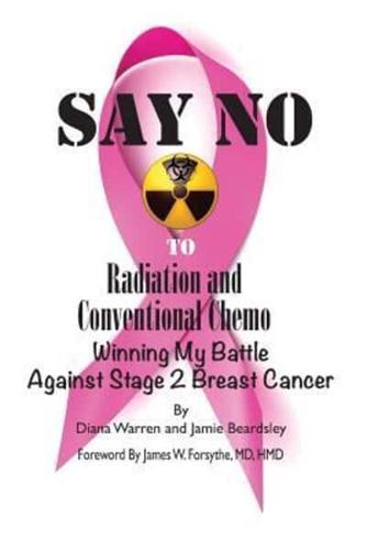 Say No to Radiation and Conventional Chemo