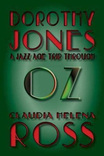 Dorothy Jones A Jazz Age Trip Through Oz