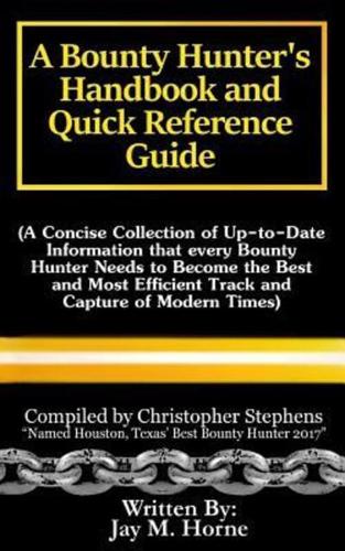 A Bounty Hunter's Handbook and Quick Reference Guide