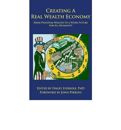 Creating a Real Wealth Economy: From Phantom Wealth to a Wiser Future for All Humanity