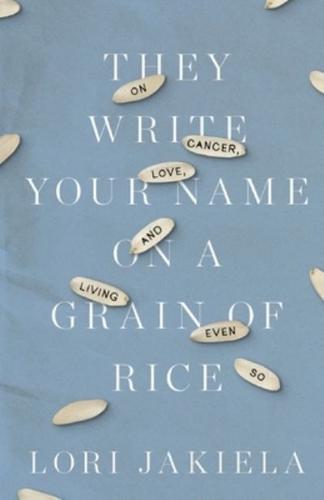 They Write Your Name on a Grain of Rice
