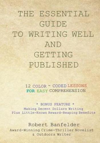 The Essential Guide to Writing Well and Getting Published