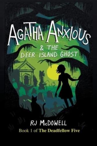 Agatha Anxious and the Deer Island Ghost