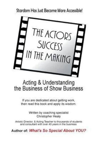 The Actors Success In The Making: Stardom Has Just Become More Accessible!