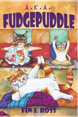 A.K.A. Fudgepuddle