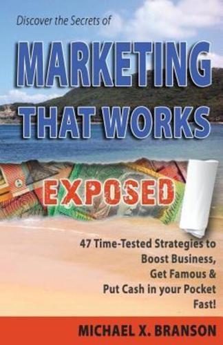 Discover the Secrets of Marketing That Works Exposed