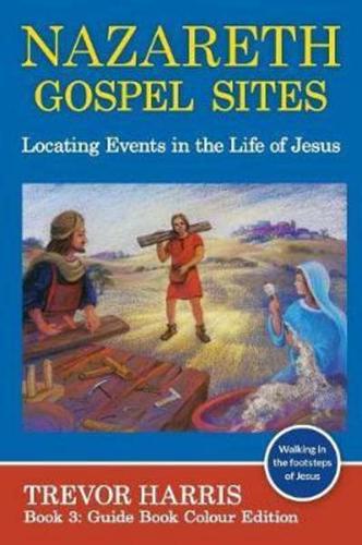 Nazareth Gospel Sites : Locating Events in the Life of Jesus