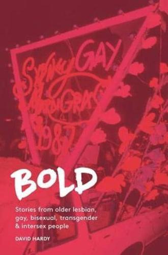 BOLD: Stories from older lesbian, gay, bisexual, transgender and intersex people