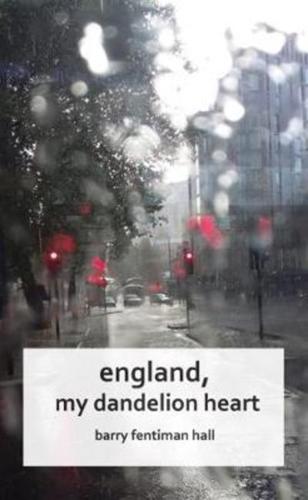 England, My Dandelion Heart