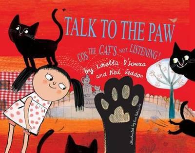 Talk to the Paw Cos the Cat's Not Listening!