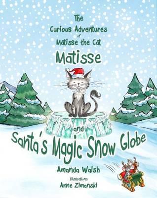 Matisse and Santa's Magic Snow Globe