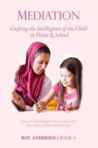 Mediation: Crafting the Intelligence of the Child in Home and School
