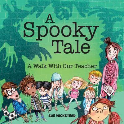A Spooky Tale: A walk with our teacher