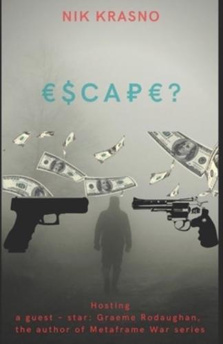 Escape?