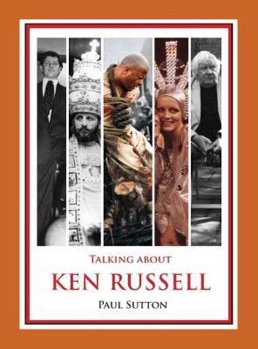 Talking about Ken Russell (Expanded Edition)