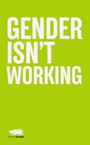 Gender Isn't Working