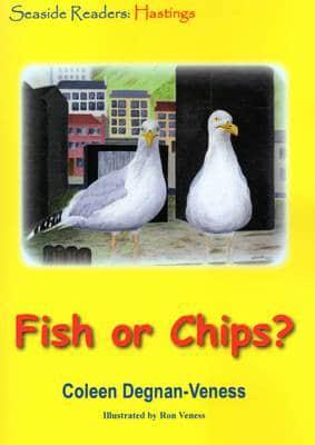 Fish or Chips?
