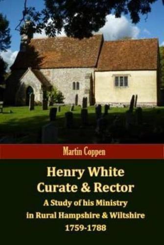 Henry White, Curate & Rector