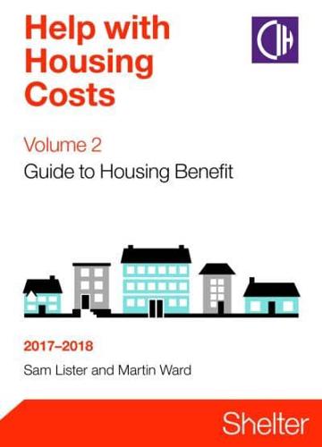 Help With Housing Costs. Volume 2 Guide to Housing Benefit 2017-18