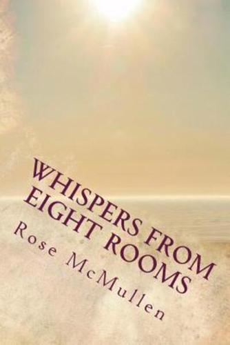 Whispers from Eight Rooms
