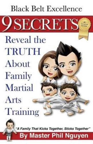 Black Belt Excellence 9 Secrets Reveal the Truth About Family Martial Arts Training