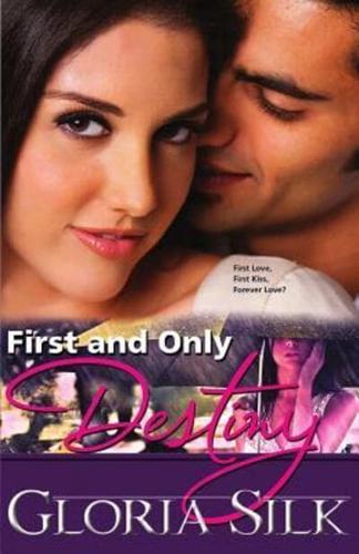 First and Only Destiny: First Love, First Kiss, Forever Love?