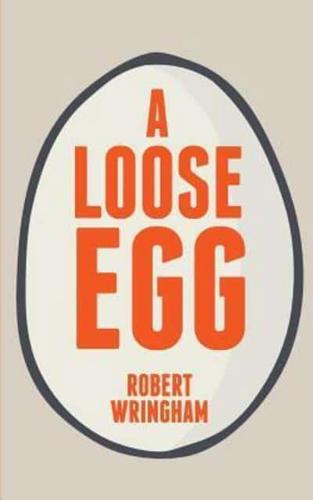 A Loose Egg