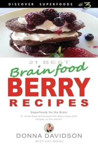 21 Best Brain-Food Berry Recipes - Discover Superfoods #3