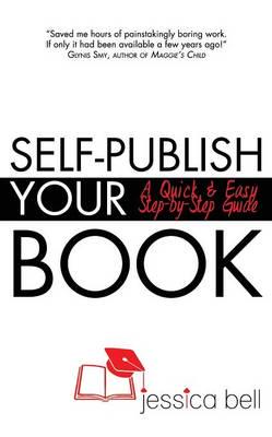 Self-Publish Your Book: A Quick & Easy Step-by-Step Guide