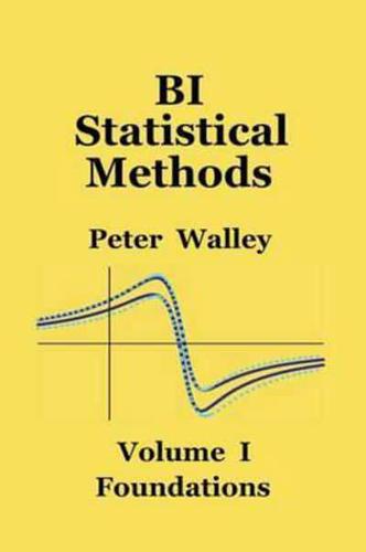 BI Statistical Methods: Volume I: Foundations