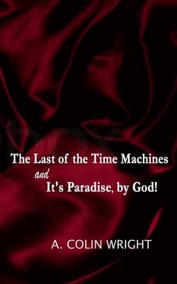 The Last of the Time Machines and It's Paradise, by God!