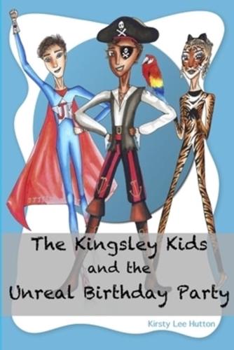 The Kingsley Kids and the Unreal Birthday Party
